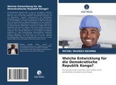 Bookcover of Welche Entwicklung für die Demokratische Republik Kongo?