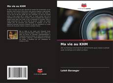 Couverture de Ma vie au KHM