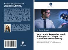 Copertina di Neuronale Reparatur nach Schlaganfall: Wege zur Funktionsverbesserung