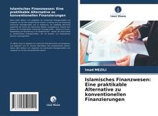 Couverture de Islamisches Finanzwesen: Eine praktikable Alternative zu konventionellen Finanzierungen