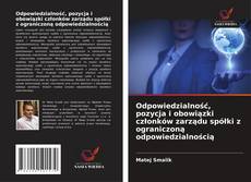 Couverture de Odpowiedzialność, pozycja i obowiązki członków zarządu spółki z ograniczoną odpowiedzialnością