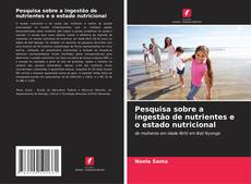 Couverture de Pesquisa sobre a ingestão de nutrientes e o estado nutricional