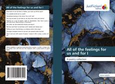 Bookcover of All of the feelings for us and for I