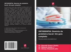 Bookcover of ORTODONTIA: Domínio da prateleira bucal: Um guia completo