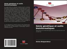 Copertina di Génie génétique et outils bioinformatiques