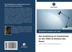 Die Ausbildung im Sozialwesen an der UFES im Kontext des Reuni的封面