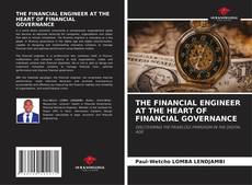 THE FINANCIAL ENGINEER AT THE HEART OF FINANCIAL GOVERNANCE的封面