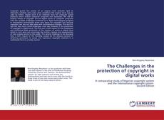 Bookcover of The Challenges in the protection of copyright in digital works