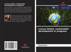 Bookcover of Luxury hotels: sustainable development in progress