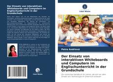 Capa do livro de Der Einsatz von interaktiven Whiteboards und Computern im Englischunterricht in der Grundschule 