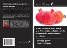 Portada del libro de Conocimiento y adopción de prácticas recomendadas para la enfermedad de las manchas aceitosas