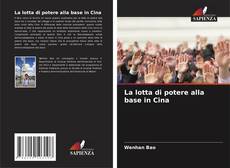 Capa do livro de La lotta di potere alla base in Cina 