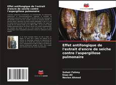 Borítókép a  Effet antifongique de l'extrait d'encre de seiche contre l'aspergillose pulmonaire - hoz