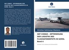 Borítókép a  SEP CONGO – OPTIMIERUNG DER LOGISTIK DES FLUGHAFENDEPOTS IN GOMA. Band 4 - hoz