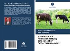 Bookcover of Handbuch zur Milchviehhaltung einschließlich Futtermanagement