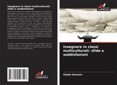 Bookcover of Insegnare in classi multiculturali: sfide e soddisfazioni