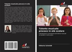 Couverture de Talento musicale precoce in età scolare