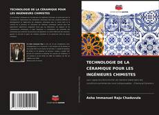 Copertina di TECHNOLOGIE DE LA CÉRAMIQUE POUR LES INGÉNIEURS CHIMISTES