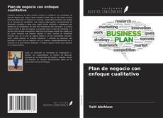 Copertina di Plan de negocio con enfoque cualitativo