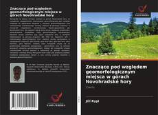 Couverture de Znaczące pod względem geomorfologicznym miejsca w górach Novohradské hory