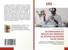 ACCOMPAGNER LES PROJETS DES MIGRANTS DE RETOUR VOLONTAIRE EN RD CONGO kitap kapağı