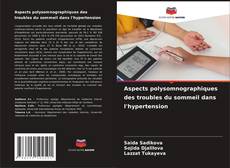 Couverture de Aspects polysomnographiques des troubles du sommeil dans l'hypertension