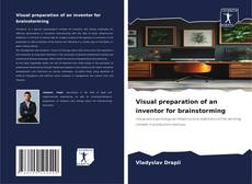 Couverture de Visual preparation of an inventor for brainstorming