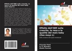 Buchcover von Effetto dell'INM sulla crescita, la resa e la qualità del mais baby (Zea mays L)
