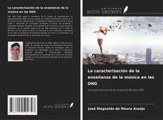 Couverture de La caracterización de la enseñanza de la música en las ONG