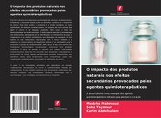 Buchcover von O impacto dos produtos naturais nos efeitos secundários provocados pelos agentes quimioterapêuticos