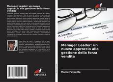Capa do livro de Manager Leader: un nuovo approccio alla gestione della forza vendita 