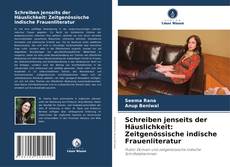Couverture de Schreiben jenseits der Häuslichkeit: Zeitgenössische indische Frauenliteratur