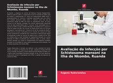 Capa do livro de Avaliação da infecção por Schistosoma mansoni na Ilha de Nkombo, Ruanda 