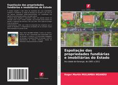 Espoliação das propriedades fundiárias e imobiliárias do Estado kitap kapağı