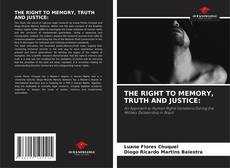Bookcover of THE RIGHT TO MEMORY, TRUTH AND JUSTICE: