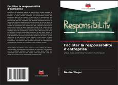 Capa do livro de Faciliter la responsabilité d'entreprise 