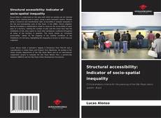 Borítókép a  Structural accessibility: Indicator of socio-spatial inequality - hoz