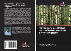 Bookcover of Prevenzione e gestione dei conflitti forestali nel diritto congolese