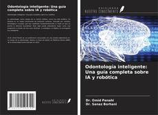 Copertina di Odontología inteligente: Una guía completa sobre IA y robótica