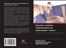 Couverture de Nouveaux systèmes d'administration de médicaments - Partie I