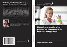 Couverture de Métodos, cuestiones y planes de estudio de las ciencias integradas