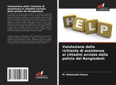 Bookcover of Valutazione della richiesta di assistenza ai cittadini avviata dalla polizia del Bangladesh