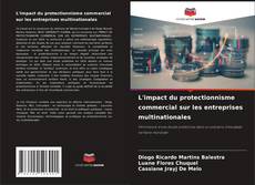 Buchcover von L'impact du protectionnisme commercial sur les entreprises multinationales