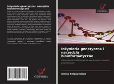 Capa do livro de Inżynieria genetyczna i narzędzia bioinformatyczne 
