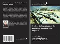 Buchcover von Gestión de la producción de biogás para el desarrollo regional