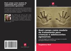 Buchcover von Boot camps como modelo de tratamento para crianças e adolescentes agressivos