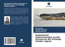 Couverture de Anatomische Untersuchungen an den Hirnnerven der Schlange Coluber rogersi