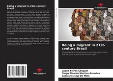 Borítókép a  Being a migrant in 21st-century Brazil - hoz