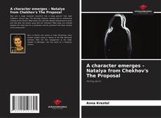 Capa do livro de A character emerges – Natalya from Chekhov's The Proposal 