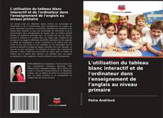 Borítókép a  L'utilisation du tableau blanc interactif et de l'ordinateur dans l'enseignement de l'anglais au niveau primaire - hoz